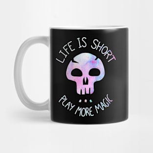 Life is Short. Play more Magic Mug